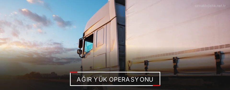 Şırnak Ağır Yük Lojistik Firmaları